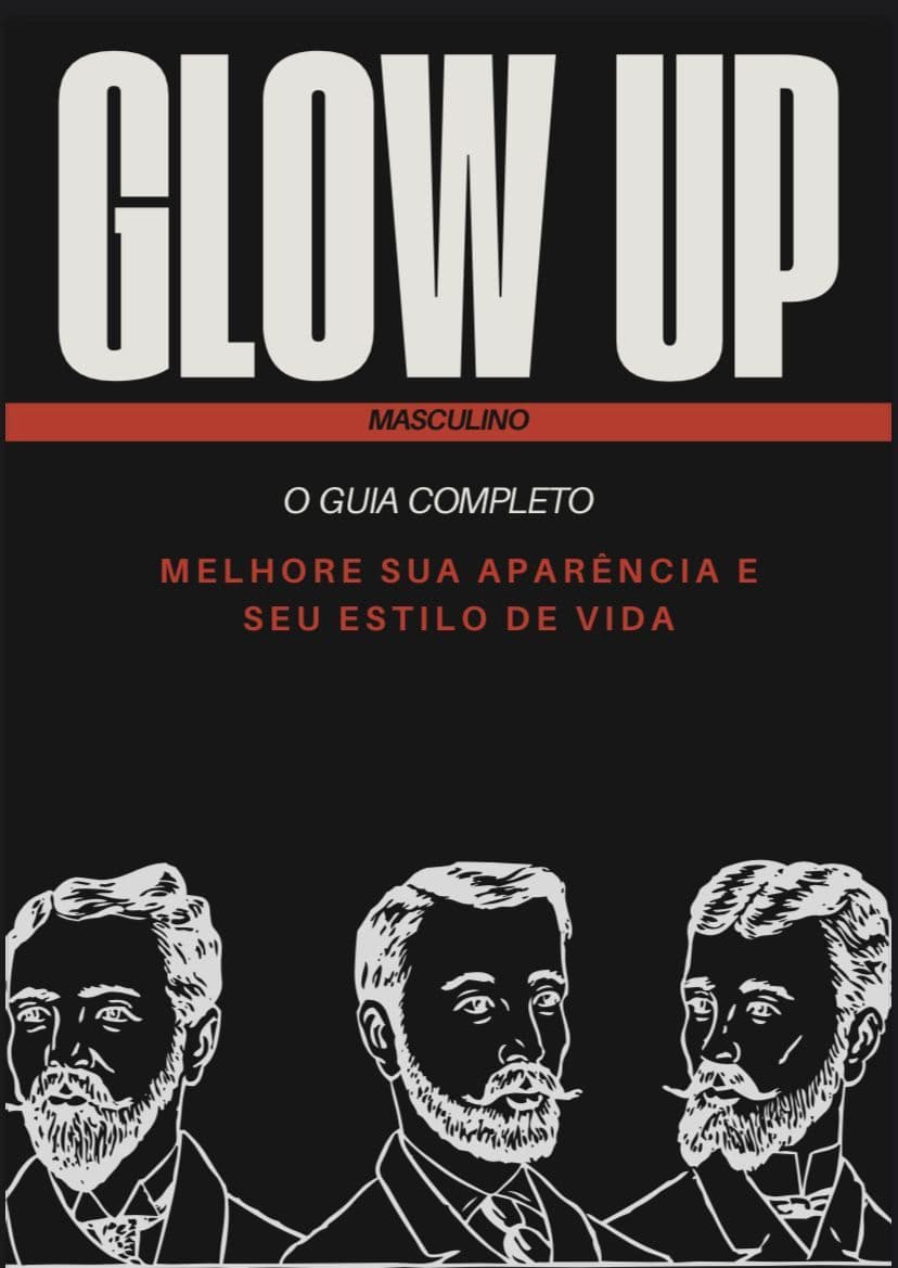 Glow-Up Masculino: Guia Completo para Transformação
