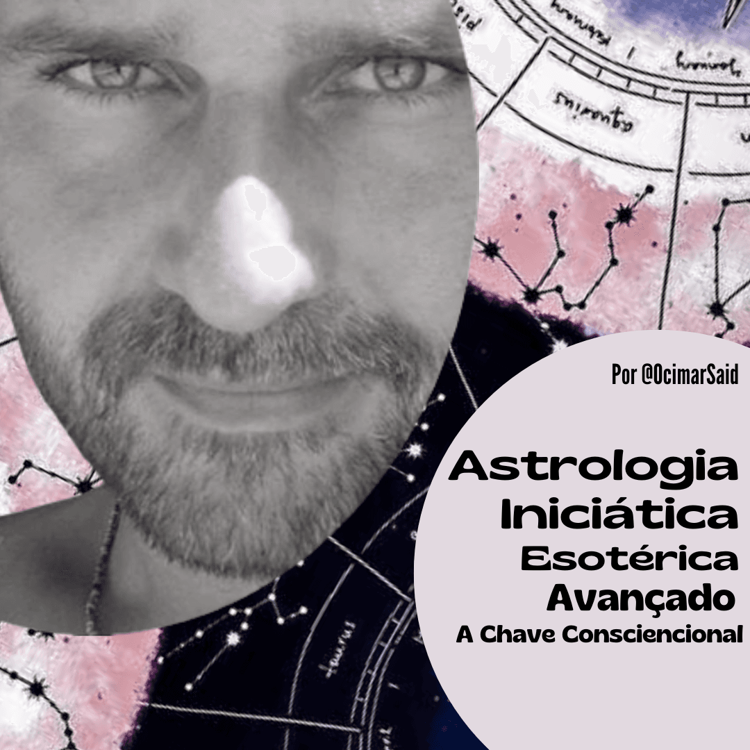 Astrologia Iniciática/Esotérica - Avançado - A Chave Consciencional