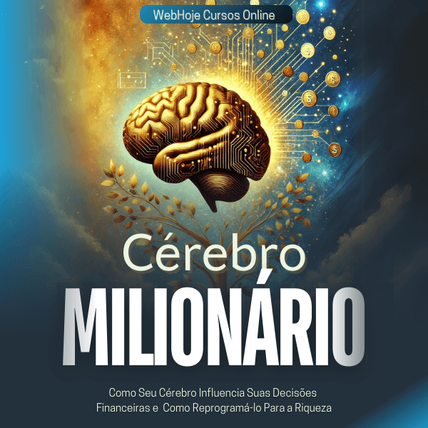 Cérebro Milionário: Como Seu Cérebro Influencia Suas Decisões Financeiras e Como Reprogramá-lo Para a Riqueza