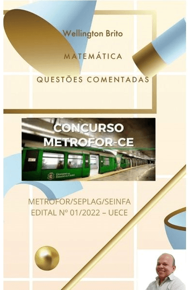 Matemática Questões Comentadas Concurso Metrofor 2022 UECE
