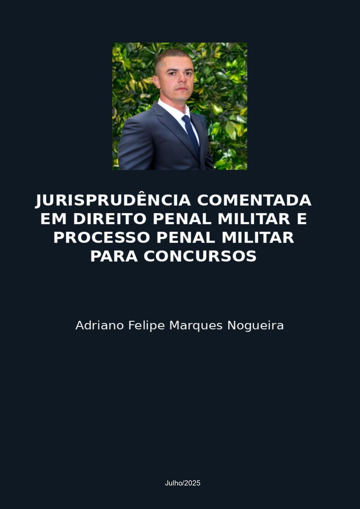 JURISPRUDÊNCIA COMENTADA EM DIREITO PENAL MILITAR E PROCESSO PENAL MILITAR PARA CONCURSOS 2025