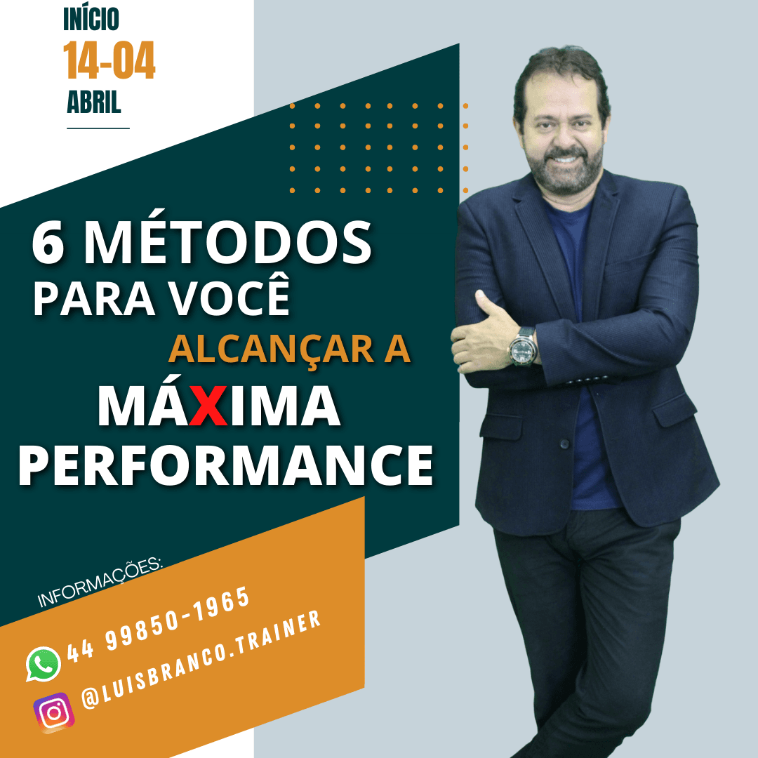 6 Métodos para você alcançar a Máxima Performance - Treinamento presencial