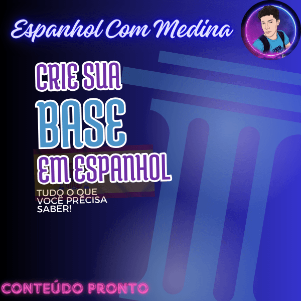 Crie sua BASE em Espanhol