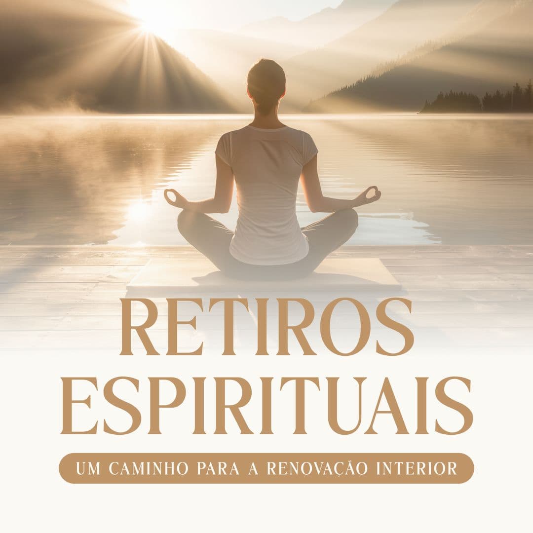Retiros Espirituais: Um Caminho para a Renovação Interior