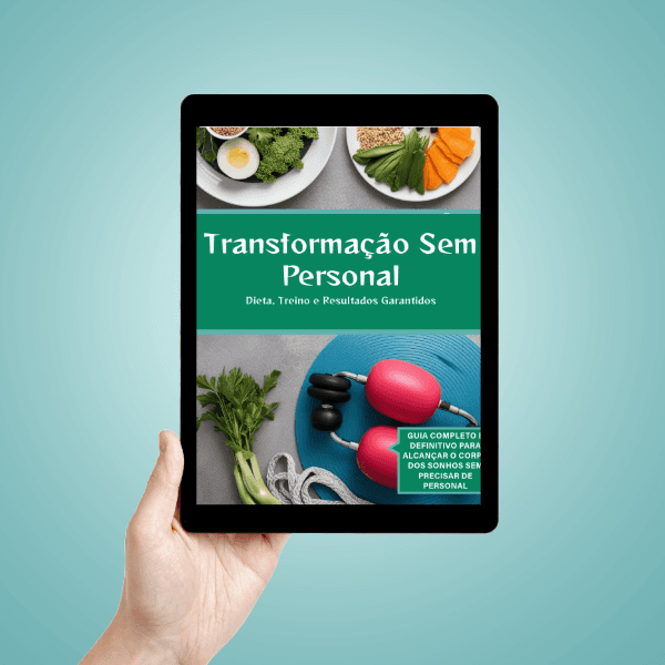 Transformação Sem Personal: Dietas, Treinos e Resultados Garantidos