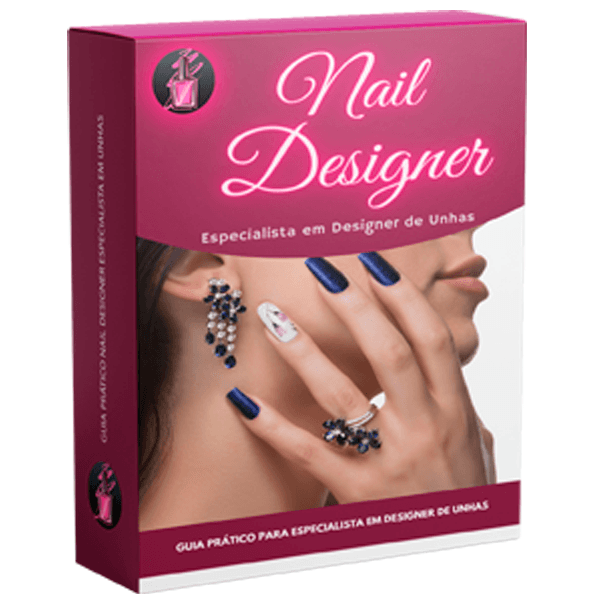 Manicure Fácil - Guia Prático Nail Designer - Unhas Estilosas que te valorizarão