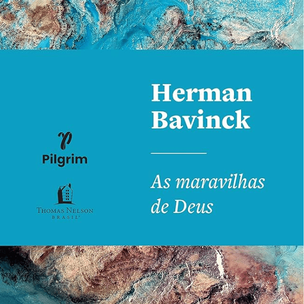 As maravilhas de Deus - Curso de Dogmática Reformada
